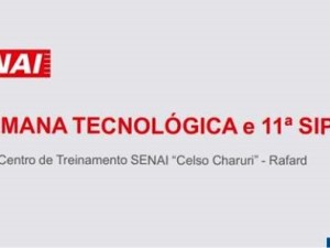 O SENAI Rafard estará realizando sua 7ª Semana Tecnológica e 11ª SIPAT de 25 a 29/05